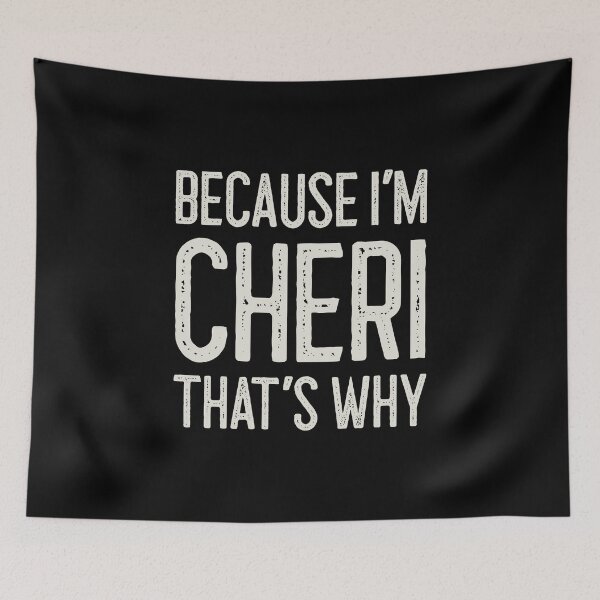 Item preview, Because I’m Cheri That’s Why Funny Personalized Name designed and sold by MariosNydras.