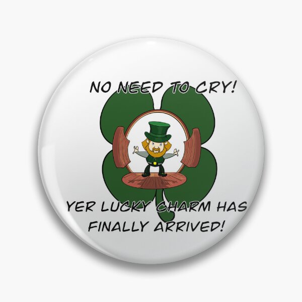 Item preview, No need to cry! Yer lucky Charm has finally arrived! designed and sold by KabronX.