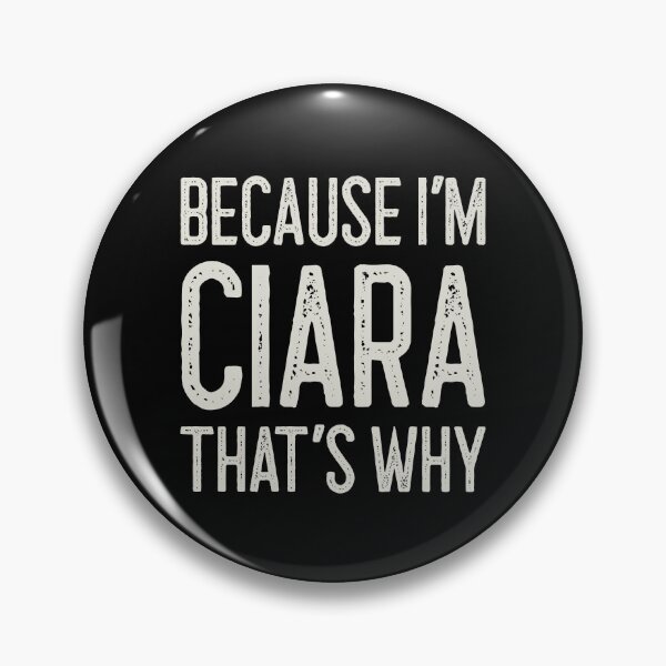 Item preview, Because I’m Ciara That’s Why Funny Personalized Name designed and sold by MariosNydras.