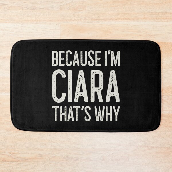 Item preview, Because I’m Ciara That’s Why Funny Personalized Name designed and sold by MariosNydras.