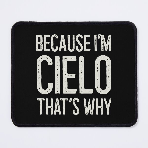Item preview, Because I’m Cielo That’s Why Funny Personalized Name designed and sold by MariosNydras.