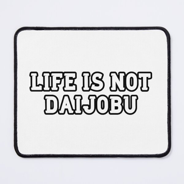 Item preview, Life Is Not Daijobu designed and sold by Wachi-A.