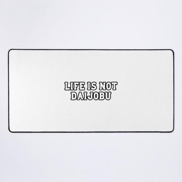 Item preview, Life Is Not Daijobu designed and sold by Wachi-A.