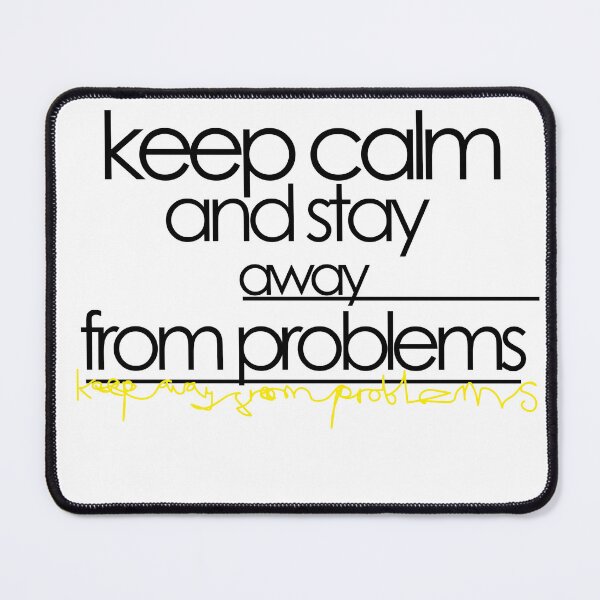 Item preview, keep calm and stay away from problems designed and sold by rozariodesigns1.