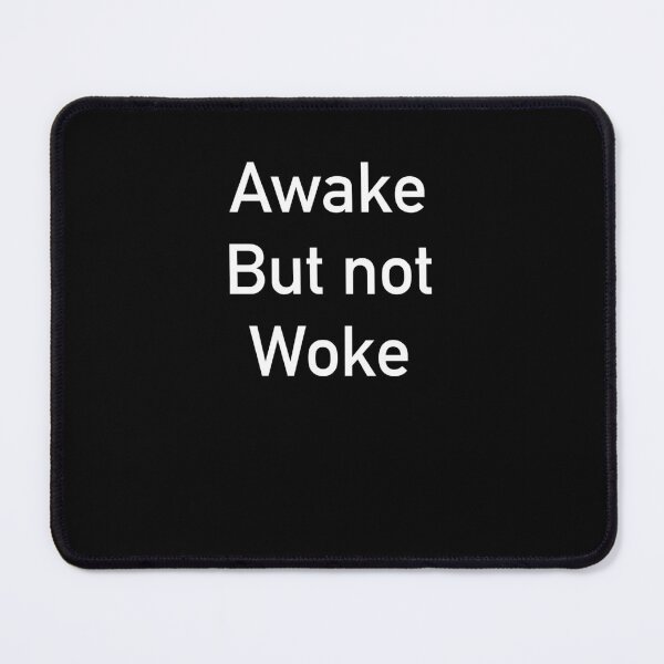 Item preview, Awake but not woke designed and sold by Yuchi1.