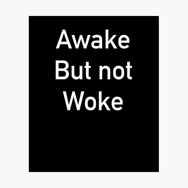 Item preview, Awake but not woke designed and sold by Yuchi1.