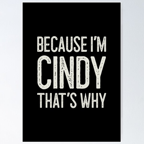Item preview, Because I’m Cindy That’s Why Funny Personalized Name designed and sold by MariosNydras.