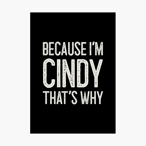 Item preview, Because I’m Cindy That’s Why Funny Personalized Name designed and sold by MariosNydras.