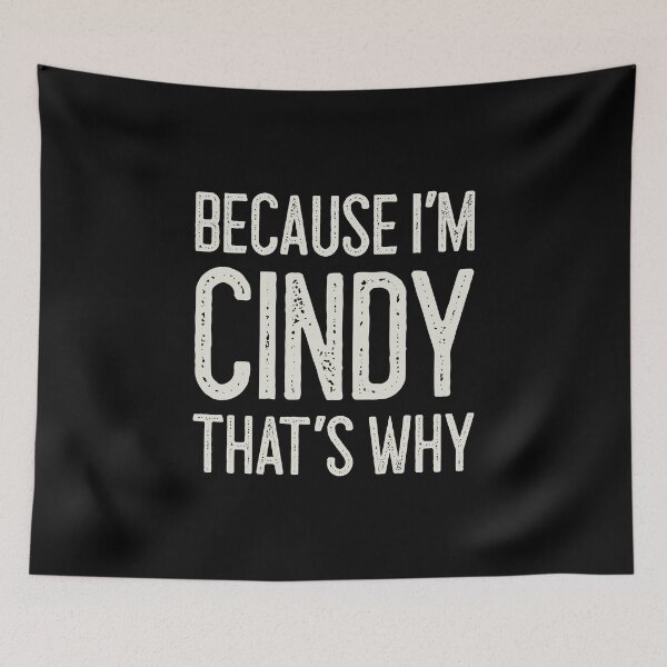 Item preview, Because I’m Cindy That’s Why Funny Personalized Name designed and sold by MariosNydras.
