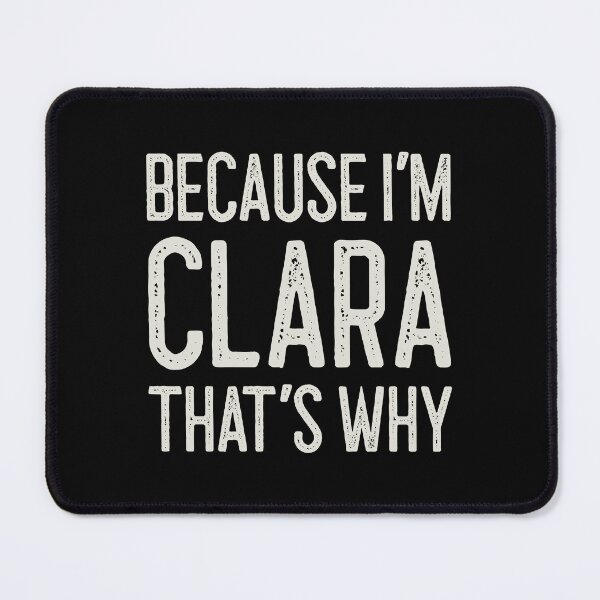 Item preview, Because I’m Clara That’s Why Funny Personalized Name designed and sold by MariosNydras.
