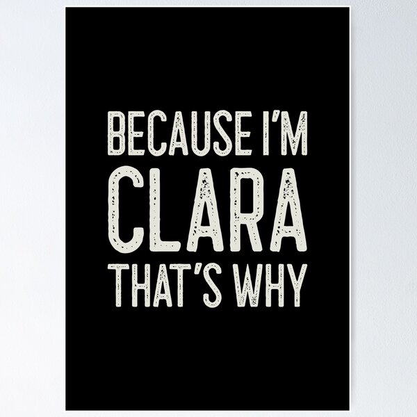 Item preview, Because I’m Clara That’s Why Funny Personalized Name designed and sold by MariosNydras.