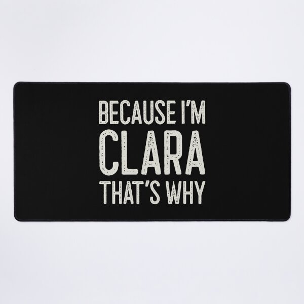 Item preview, Because I’m Clara That’s Why Funny Personalized Name designed and sold by MariosNydras.