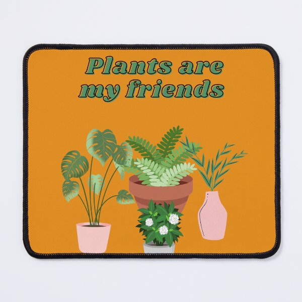 Item preview, Plants are my friends designed and sold by PhoeniXDreamer.