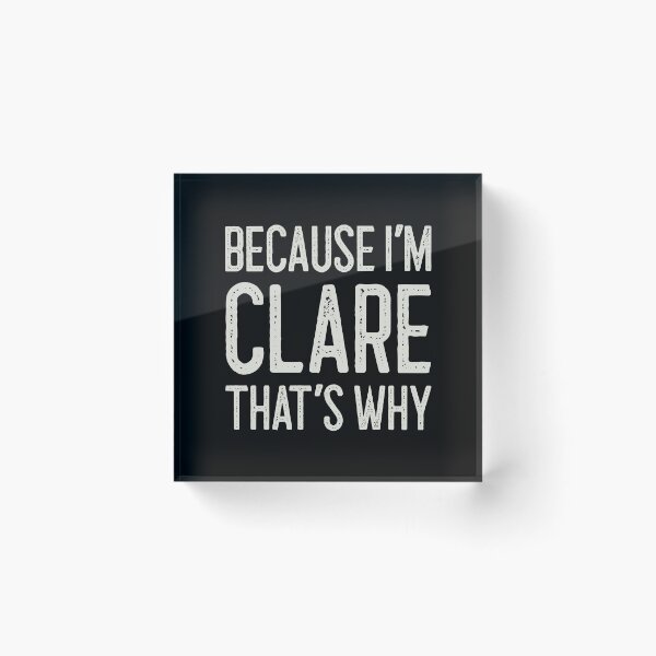 Item preview, Because I’m Clare That’s Why Funny Personalized Name designed and sold by MariosNydras.
