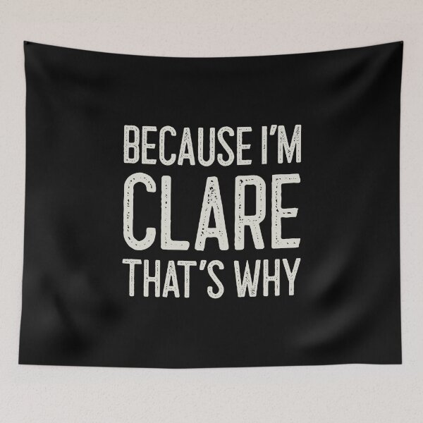 Item preview, Because I’m Clare That’s Why Funny Personalized Name designed and sold by MariosNydras.