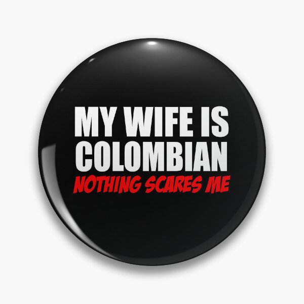 Item preview, Wife Is Colombian Nothing Scares Me designed and sold by jaycartoonist.