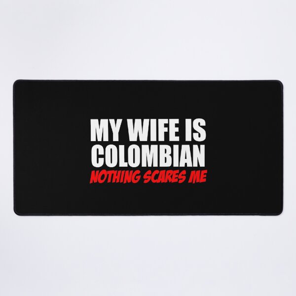 Item preview, Wife Is Colombian Nothing Scares Me designed and sold by jaycartoonist.