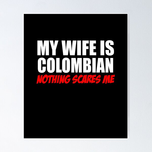 Item preview, Wife Is Colombian Nothing Scares Me designed and sold by jaycartoonist.