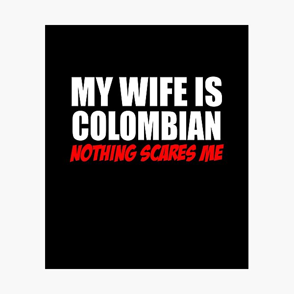 Item preview, Wife Is Colombian Nothing Scares Me designed and sold by jaycartoonist.