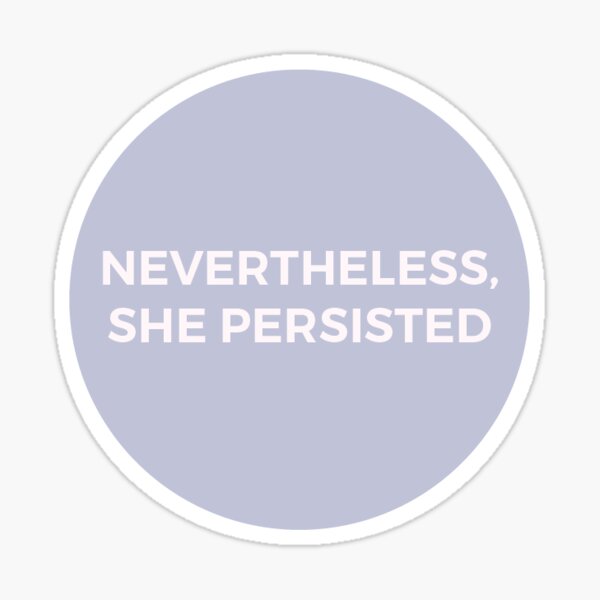 Item preview, Nevertheless, She Persisted designed and sold by six-fiftyeight.