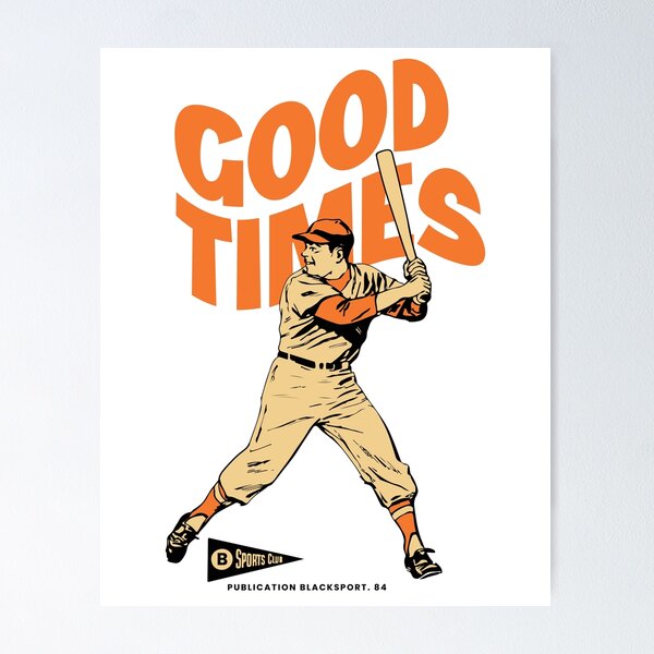 Item preview, BASEBALL GOOD TIMES CLASSIC designed and sold by Blacksport.