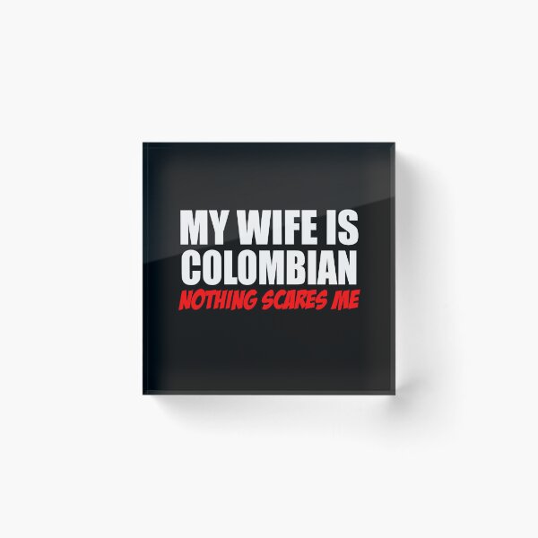 Item preview, Wife Is Colombian Nothing Scares Me designed and sold by jaycartoonist.