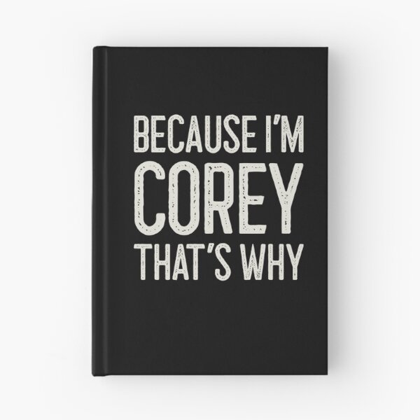 Item preview, Because I’m Corey That’s Why Funny Personalized Name designed and sold by MariosNydras.