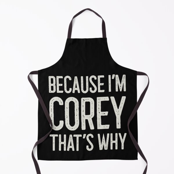 Item preview, Because I’m Corey That’s Why Funny Personalized Name designed and sold by MariosNydras.