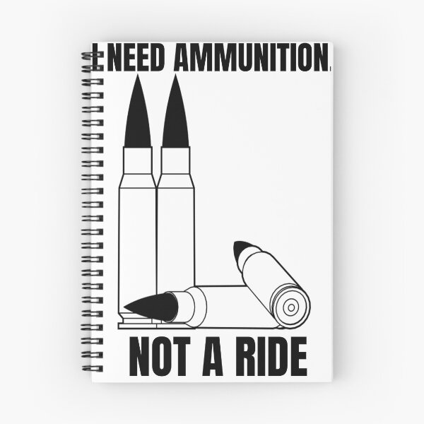 Item preview, I NEED AMMUNITION, NOT A RIDE designed and sold by cool-things-br.