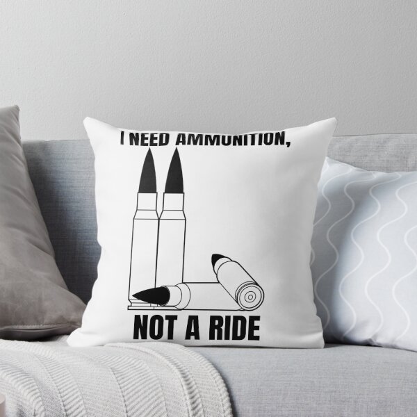 Item preview, I NEED AMMUNITION, NOT A RIDE designed and sold by cool-things-br.