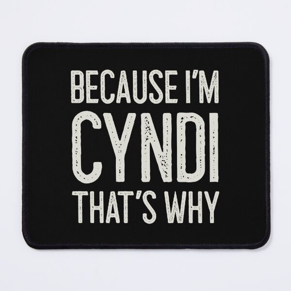 Item preview, Because I’m Cyndi That’s Why Funny Personalized Name designed and sold by MariosNydras.