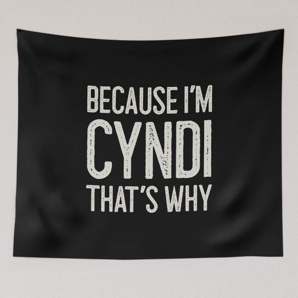 Item preview, Because I’m Cyndi That’s Why Funny Personalized Name designed and sold by MariosNydras.
