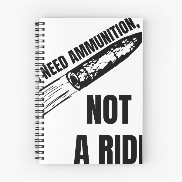 Item preview, I NEED AMMUNITION, NOT A RIDE designed and sold by cool-things-br.