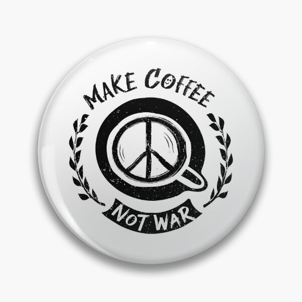 Item preview, Make Coffee Not War designed and sold by WeiloveD.