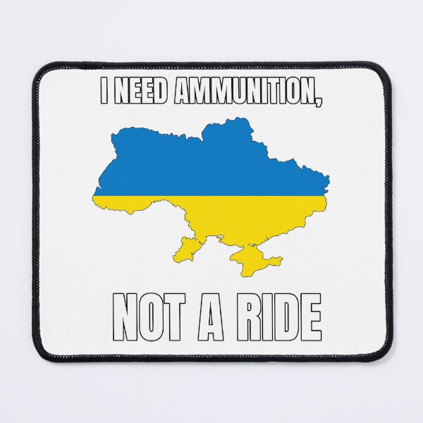 Item preview, I NEED AMMUNITION, NOT A RIDE - ukraine flag designed and sold by cool-things-br.