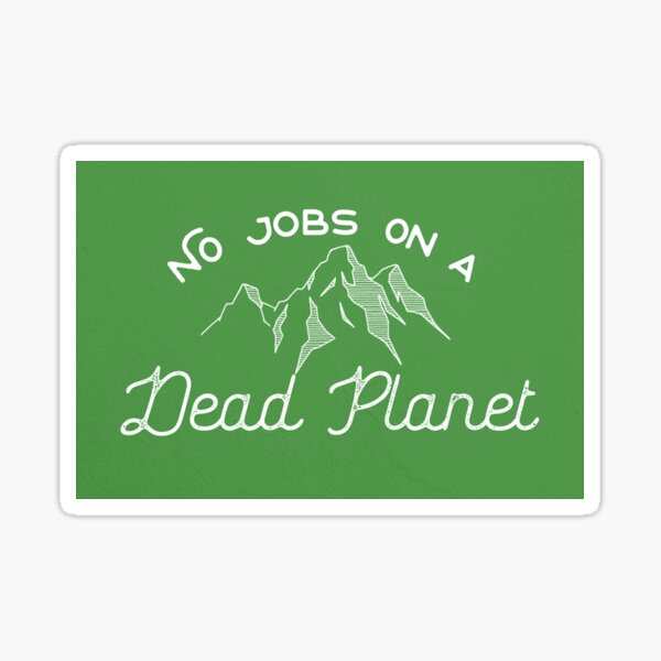 Artikel-Vorschau von Keine Jobs auf einem toten Planeten, designt und verkauft von progprints.