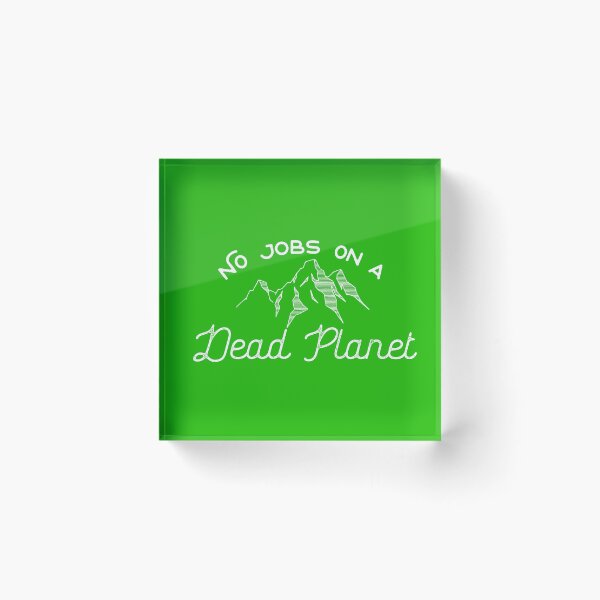 Item preview, No Jobs on a Dead Planet designed and sold by progprints.
