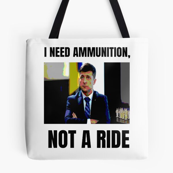 Item preview, I NEED AMMUNITION, NOT A RIDE - Zelensky designed and sold by cool-things-br.