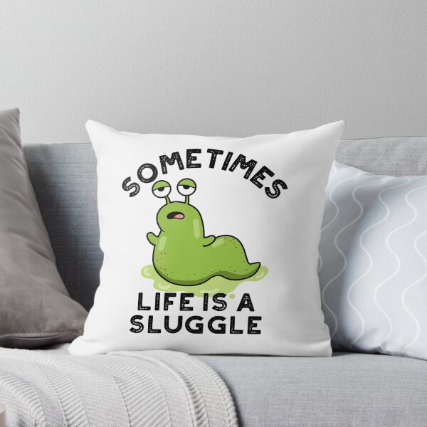 Item preview, Sometimes Life Is A Sluggle Funny Slug Puns  designed and sold by punnybone.