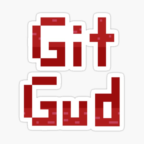 Git Gud Scrub Stickers for Sale