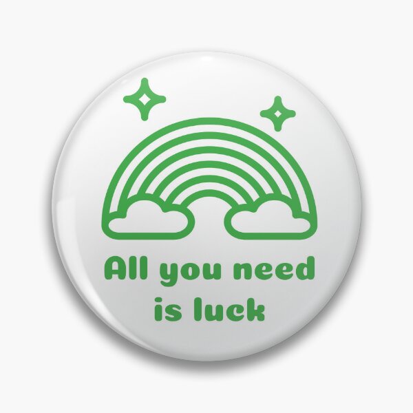 Item preview, All you need is luck designed and sold by CardensGardens.