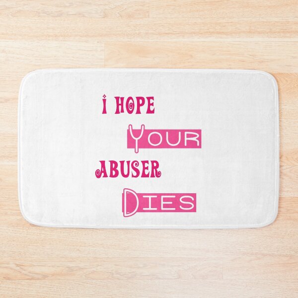 Item preview, I Hope Your Abuser Dies designed and sold by elkingo.