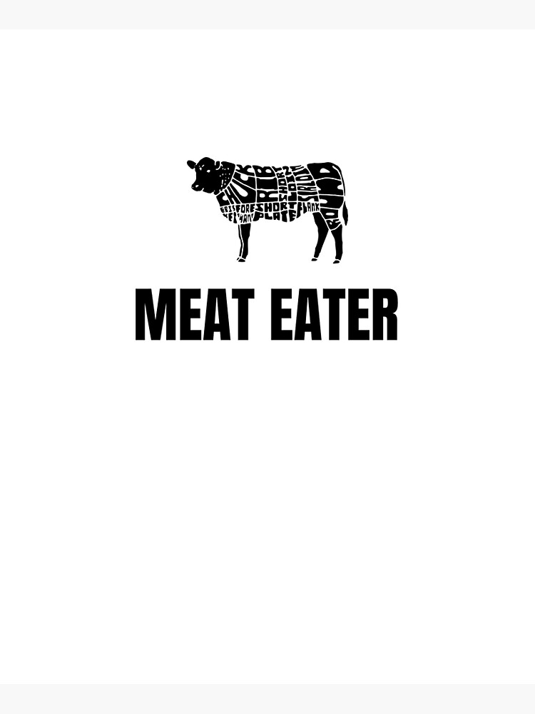 "Meat Eater Cow" Poster for Sale by BenEilts Redbubble