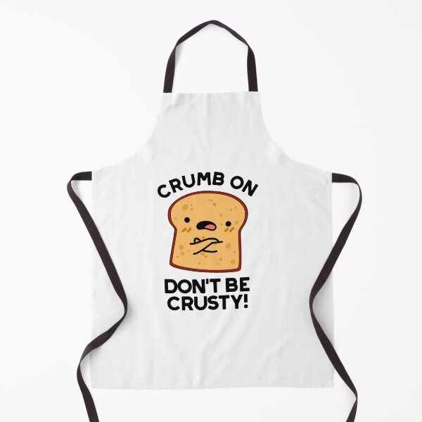 Item preview, Crumb On Don't Be Crusty Funny Bread Puns  designed and sold by punnybone.