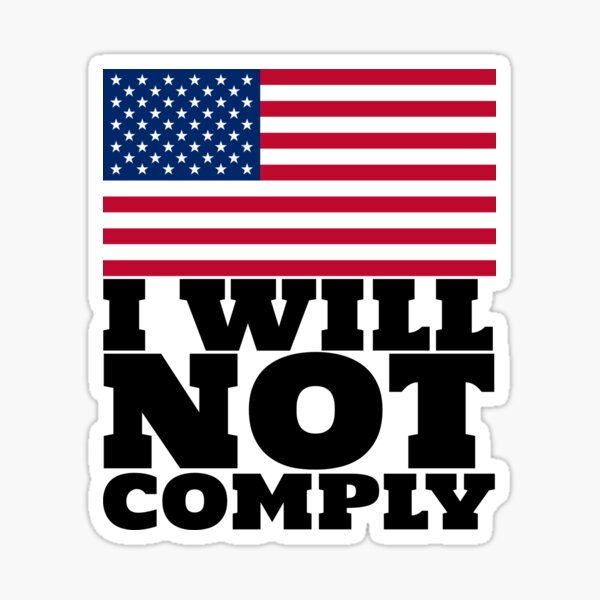 "I Will Not Comply America USA 4th Fourth of July Independence Day