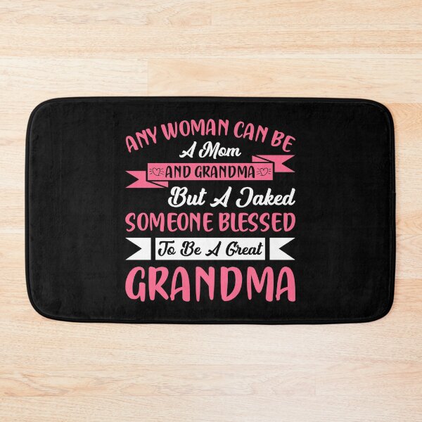 Item preview, Any Woman Can Be A Mom And Grandma A Great Grandma designed and sold by Joxxio.