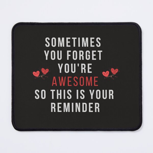 Item preview, Sometimes you forget you're awesome -funny quotes  designed and sold by Alreweny.
