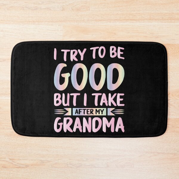 Item preview, I Try To Be Good But I Take After My Grandma designed and sold by Joxxio.