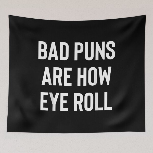 Item preview, Bad Puns Are How I Eye Roll Funny  designed and sold by laurenm233.