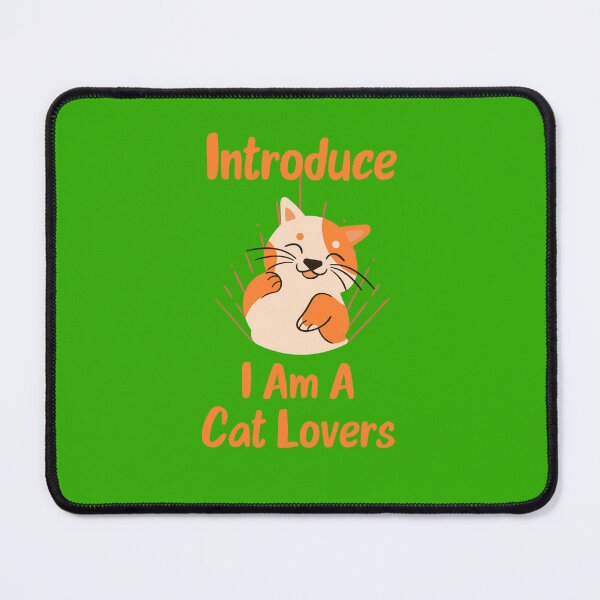 Item preview, Introduce I Am A Cat Lovers designed and sold by ReezaGraphic.